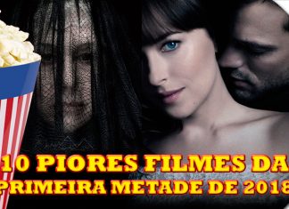 VÍDEO | Os 10 PIORES Filmes da Primeira Metade de 2018