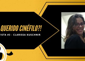 E aí, querido cinéfilo?! – Nossa Coluna de Entrevista | Parte 3: Clarissa Kuschnir