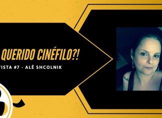 E aí, querido cinéfilo?! – Nossa Coluna de Entrevista | Parte 7: Alê Shcolnik