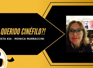 E aí, querido cinéfilo?! – Nossa Coluna de Entrevista | Parte 26: Monica Marraccini
