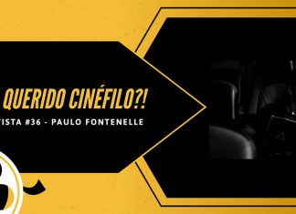 E aí, querido cinéfilo?! – Nossa Coluna de Entrevista | Parte 36: Paulo Fontenelle