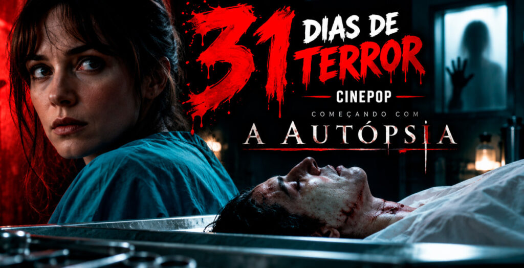 31 Dias de Terror no CinePOP: ‘A Autópsia’ transforma um cadáver em um dos maiores mistérios do terror moderno